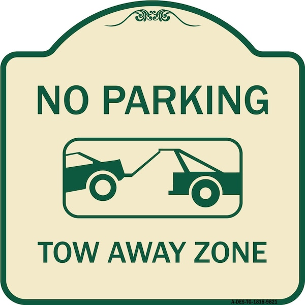 Signmission Designer Series-No Parking Tow Away Zone Tan & Green Heavy-Gauge Aluminum, 18" x 18", TG-1818-9821 A-DES-TG-1818-9821 - main